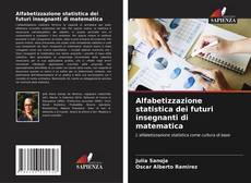 Copertina di Alfabetizzazione statistica dei futuri insegnanti di matematica