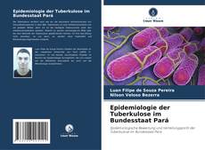 Epidemiologie der Tuberkulose im Bundesstaat Pará kitap kapağı