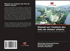 Bookcover of Manuel sur l'analyse des îlots de chaleur urbains