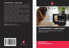 Copertina di Transformar a educação: