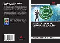 Bookcover of CIRCULAR ECONOMY, ZERO WASTE ECONOMY