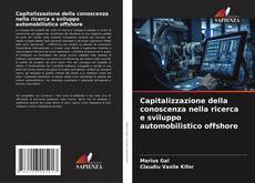 Copertina di Capitalizzazione della conoscenza nella ricerca e sviluppo automobilistico offshore