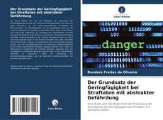 Couverture de Der Grundsatz der Geringfügigkeit bei Straftaten mit abstrakter Gefährdung