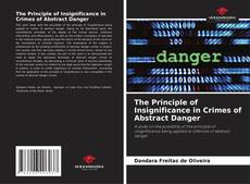 Bookcover of The Principle of Insignificance in Crimes of Abstract Danger