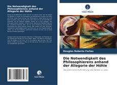 Die Notwendigkeit des Philosophierens anhand der Allegorie der Höhle的封面