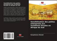 Bookcover of Sensibilisation des petites entreprises aux incitations fiscales en Afrique du Sud