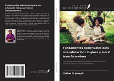 Copertina di Fundamentos espirituales para una educación religiosa y moral transformadora