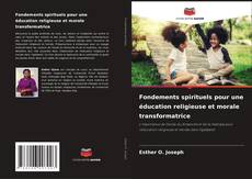 Capa do livro de Fondements spirituels pour une éducation religieuse et morale transformatrice 