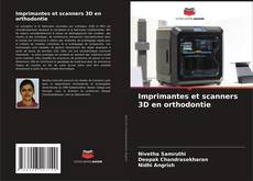 Обложка Imprimantes et scanners 3D en orthodontie