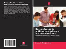 Bookcover of Desconstrução de práticas educacionais homogeneizadoras