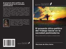 Capa do livro de El proyecto ético-político del Trabajo Social en la sociedad postmoderna 