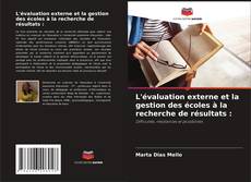 Capa do livro de L'évaluation externe et la gestion des écoles à la recherche de résultats : 
