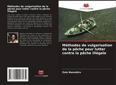 Copertina di Méthodes de vulgarisation de la pêche pour lutter contre la pêche illégale