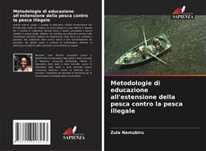 Copertina di Metodologie di educazione all'estensione della pesca contro la pesca illegale