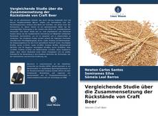 Copertina di Vergleichende Studie über die Zusammensetzung der Rückstände von Craft Beer