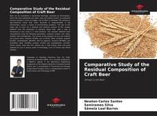 Portada del libro de Comparative Study of the Residual Composition of Craft Beer