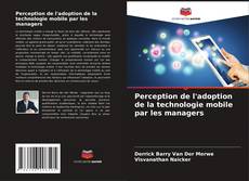 Buchcover von Perception de l'adoption de la technologie mobile par les managers