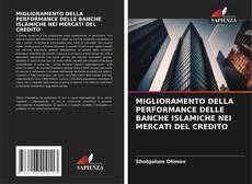 Bookcover of MIGLIORAMENTO DELLA PERFORMANCE DELLE BANCHE ISLAMICHE NEI MERCATI DEL CREDITO