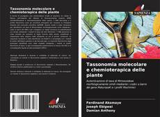 Bookcover of Tassonomia molecolare e chemioterapica delle piante