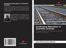 Bookcover of Continuing Education in Scientific Activity