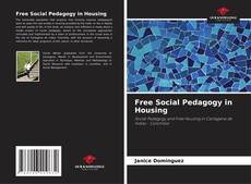 Copertina di Free Social Pedagogy in Housing