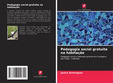 Bookcover of Pedagogia social gratuita na habitação