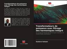 Portada del libro de Transformateurs de puissance avec filtrage des harmoniques intégré
