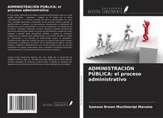 Bookcover of ADMINISTRACIÓN PÚBLICA: el proceso administrativo