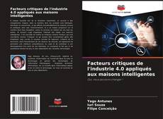 Portada del libro de Facteurs critiques de l'industrie 4.0 appliqués aux maisons intelligentes