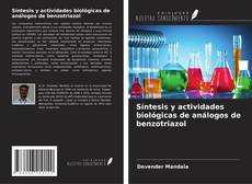 Bookcover of Síntesis y actividades biológicas de análogos de benzotriazol