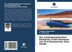 Couverture de Die autobiographischen Elemente in den Romanen von M.V.Ramasarma: Eine Studie