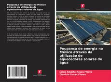 Bookcover of Poupança de energia no México através da utilização de aquecedores solares de água