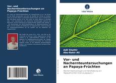 Capa do livro de Vor- und Nachernteuntersuchungen an Papaya-Früchten 