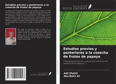 Copertina di Estudios previos y posteriores a la cosecha de frutos de papaya
