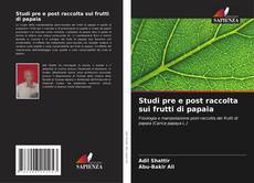Bookcover of Studi pre e post raccolta sui frutti di papaia