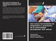 Copertina di Una nueva herramienta de diagnóstico y pronóstico de la enfermedad periodontal: ALP salival