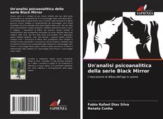 Bookcover of Un'analisi psicoanalitica della serie Black Mirror