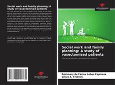 Capa do livro de Social work and family planning: A study of vasectomised patients 