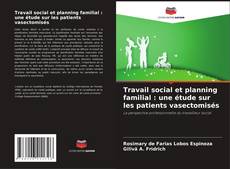 Bookcover of Travail social et planning familial : une étude sur les patients vasectomisés