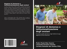 Bookcover of Diagnosi di demenza e istituzionalizzazione degli anziani
