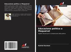 Couverture de Educazione politica a Maquaivel