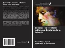 Bookcover of Superar las fronteras artísticas: Explorando la écfrasis