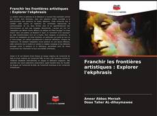 Capa do livro de Franchir les frontières artistiques : Explorer l'ekphrasis 