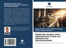 Buchcover von Regionale techno sozio ökonomische Vision zur Effizienz der Milchwirtschaft