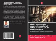 Capa do livro de Visão tecno sócio económica regional sobre a eficiência do sector leiteiro 