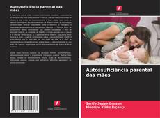 Capa do livro de Autossuficiência parental das mães 