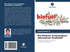 Bio-Ethanol: Erneuerbarer alternativer Kraftstoff kitap kapağı