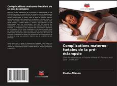 Complications materno-fœtales de la pré-éclampsie kitap kapağı