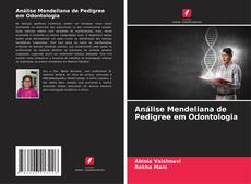 Análise Mendeliana de Pedigree em Odontologia的封面