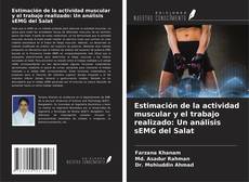 Bookcover of Estimación de la actividad muscular y el trabajo realizado: Un análisis sEMG del Salat